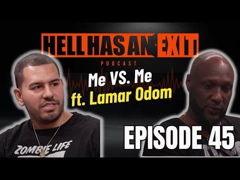 Lamar Odom on Hell Has an Exit: EP 45 — Me vs. Me ft. Lamar Odom — YouTube video still